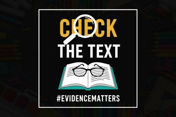 Celebrate Educators with Check the Text, Evidence Matters
