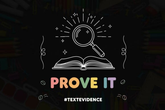 Celebrate Educators with Prove It, Text Evidence