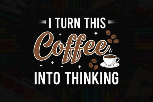 Celebrating Educators with I Turn This Coffee into Thinking