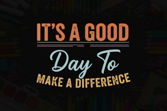 It's a Good Day to Make a Difference