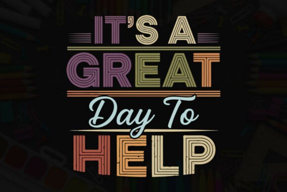 It's a Great Day to Help Typography Tee