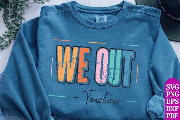 Review: We out Teachers SVG, Last Day of School