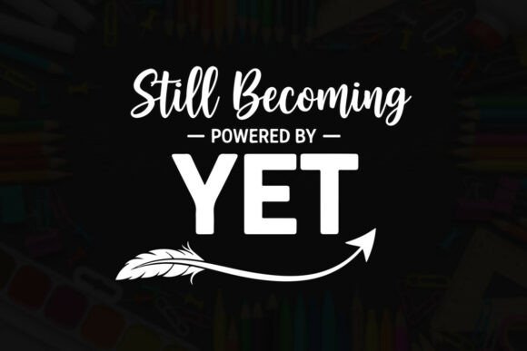 Still Becoming Powered by Yet: A Bold Teacher Tribute