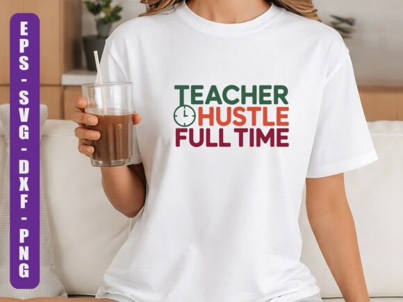 Teacher Hustle Full Time SVG Design Review
