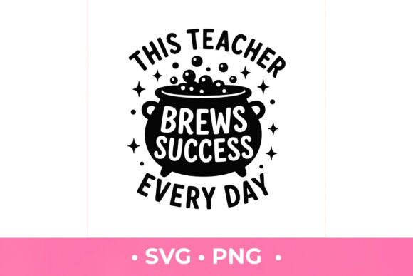 This Teacher Brews Success Every Day SVG