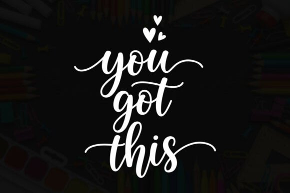 You Got This Elegant Script Lettering